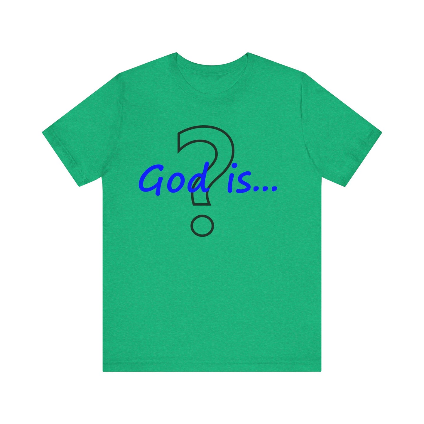 God is...   T-Shirt