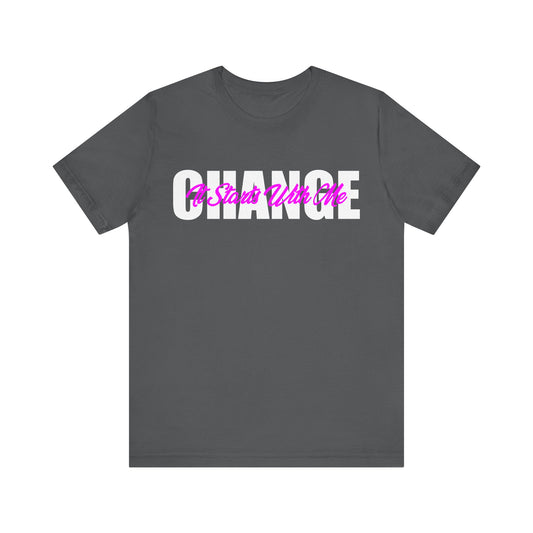 Change It Starts with Me T-Shirt