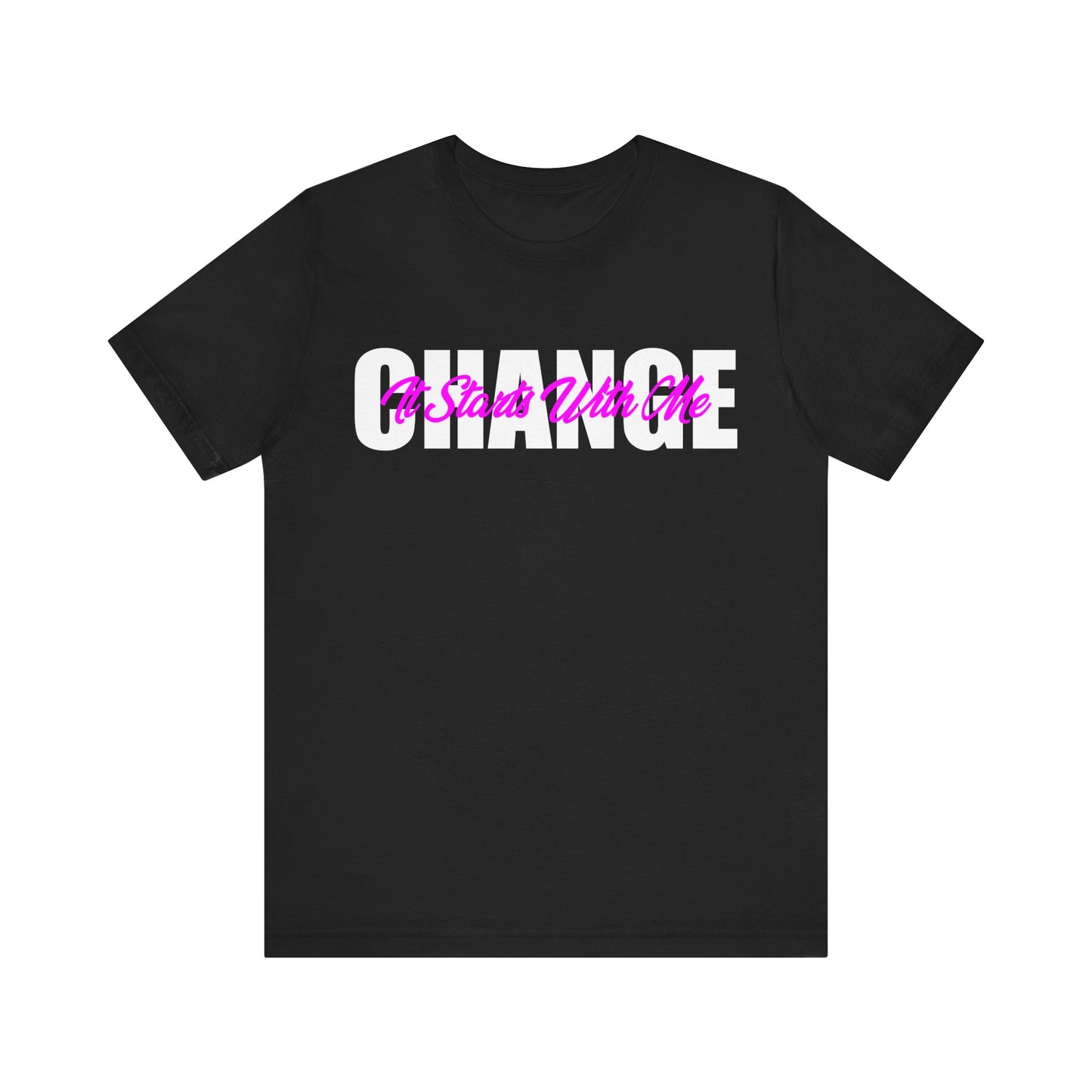 Change It Starts with Me T-Shirt