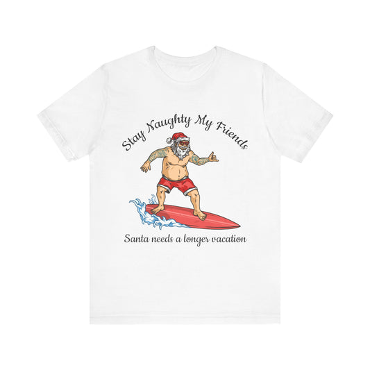 Stay Naughty Santa T-Shirt