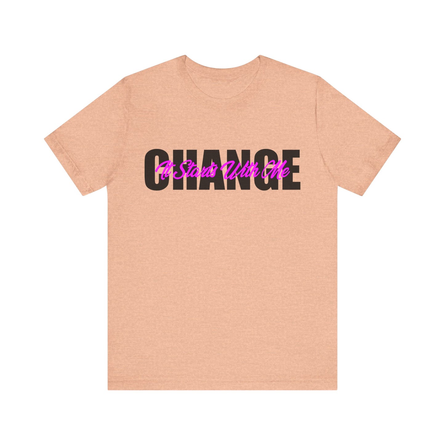 Change It Starts with Me T-Shirt