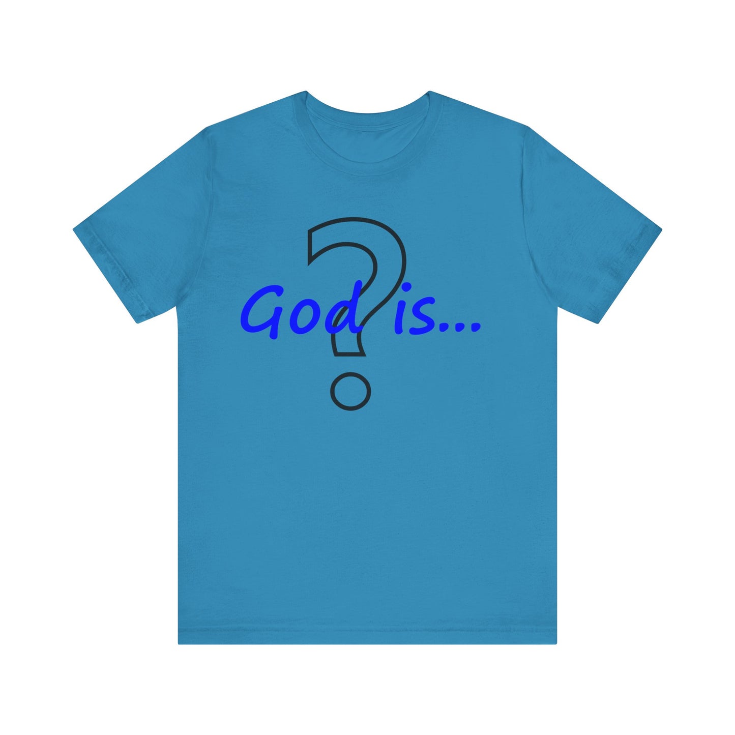 God is...   T-Shirt