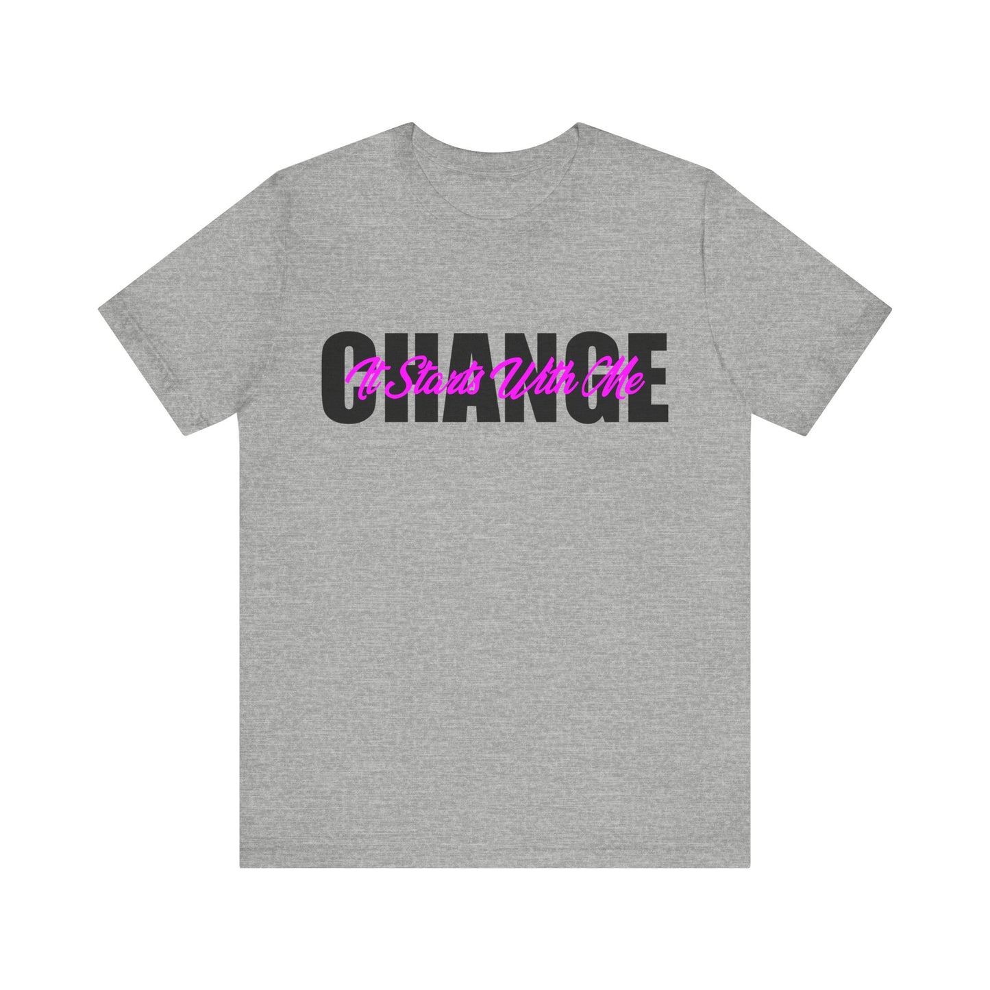 Change It Starts with Me T-Shirt