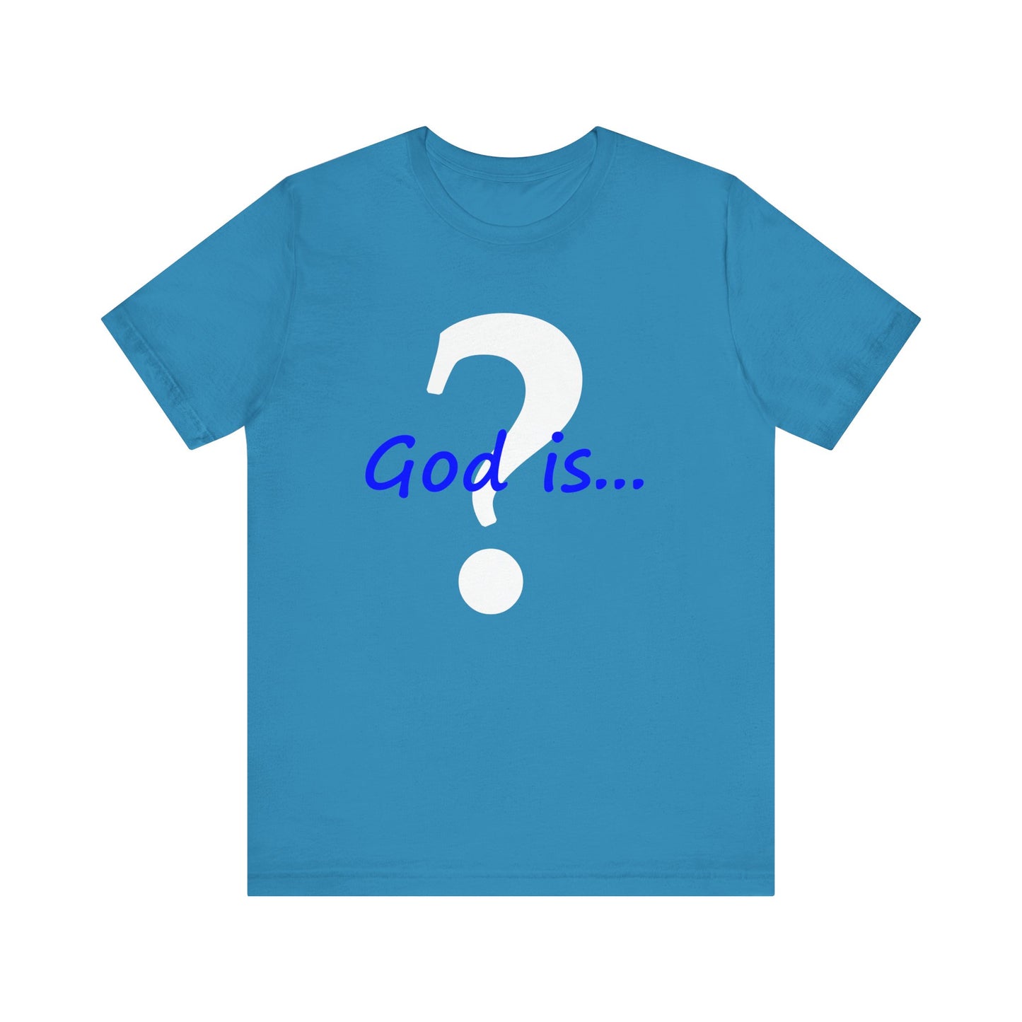 God is...   T-Shirt