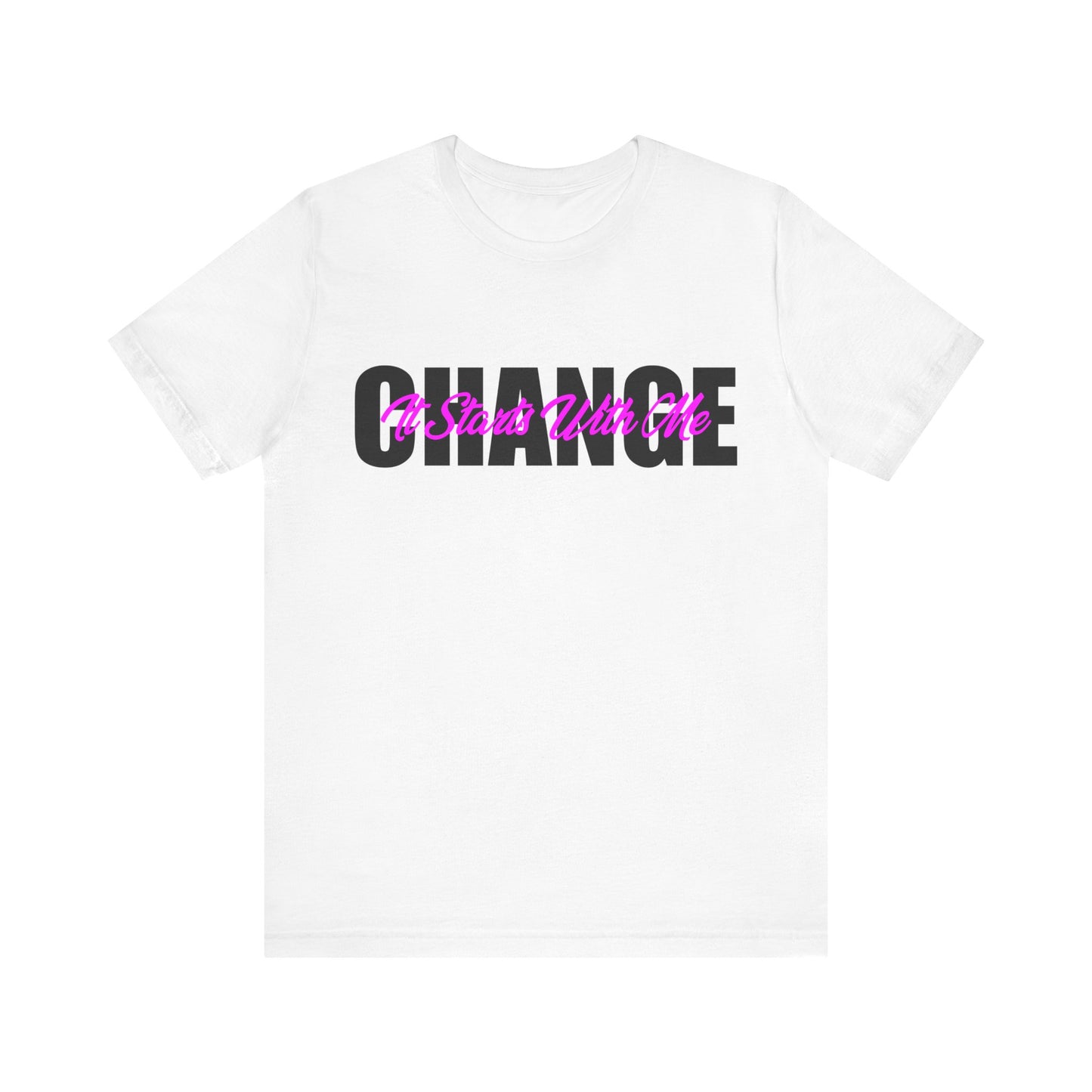 Change It Starts with Me T-Shirt