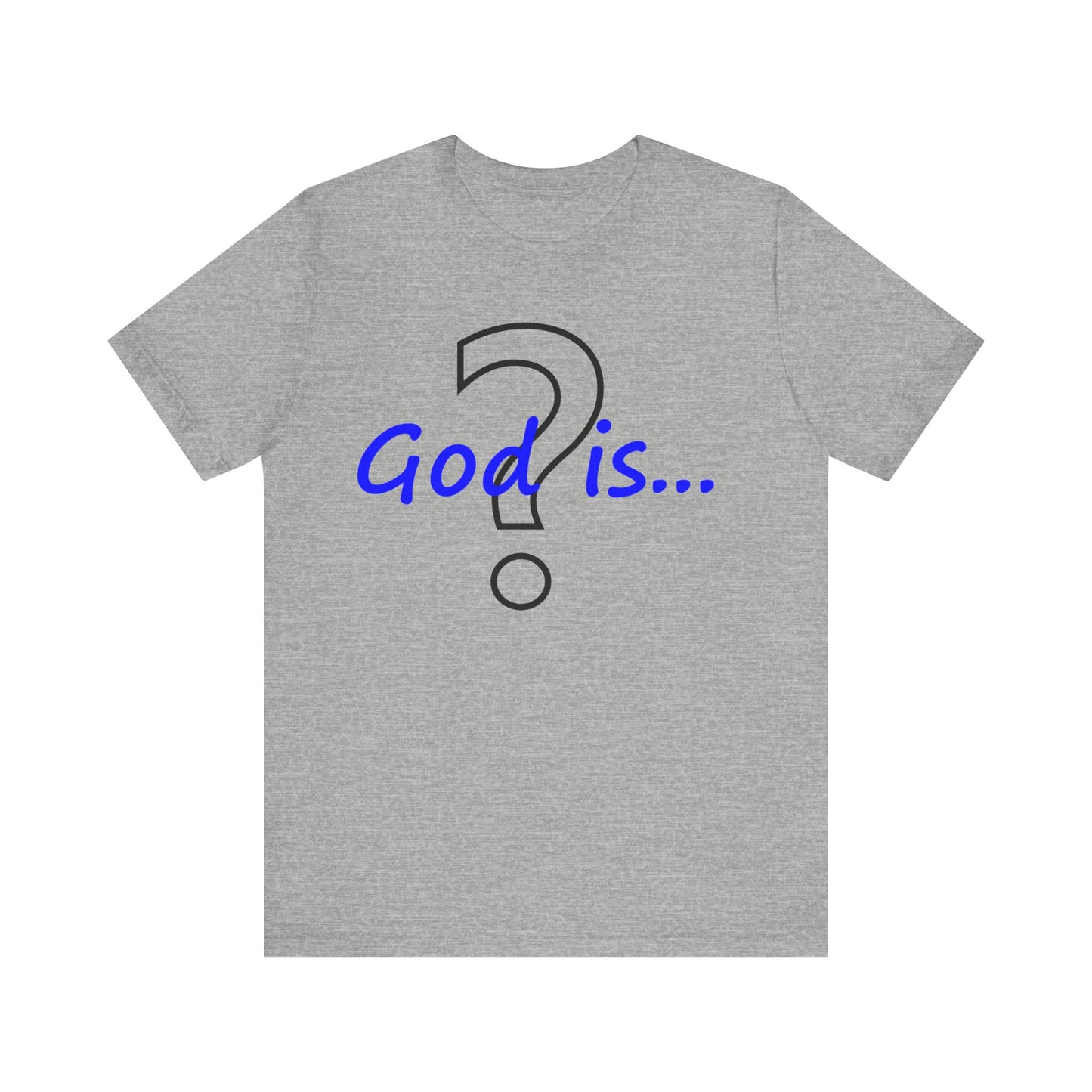 God is...   T-Shirt